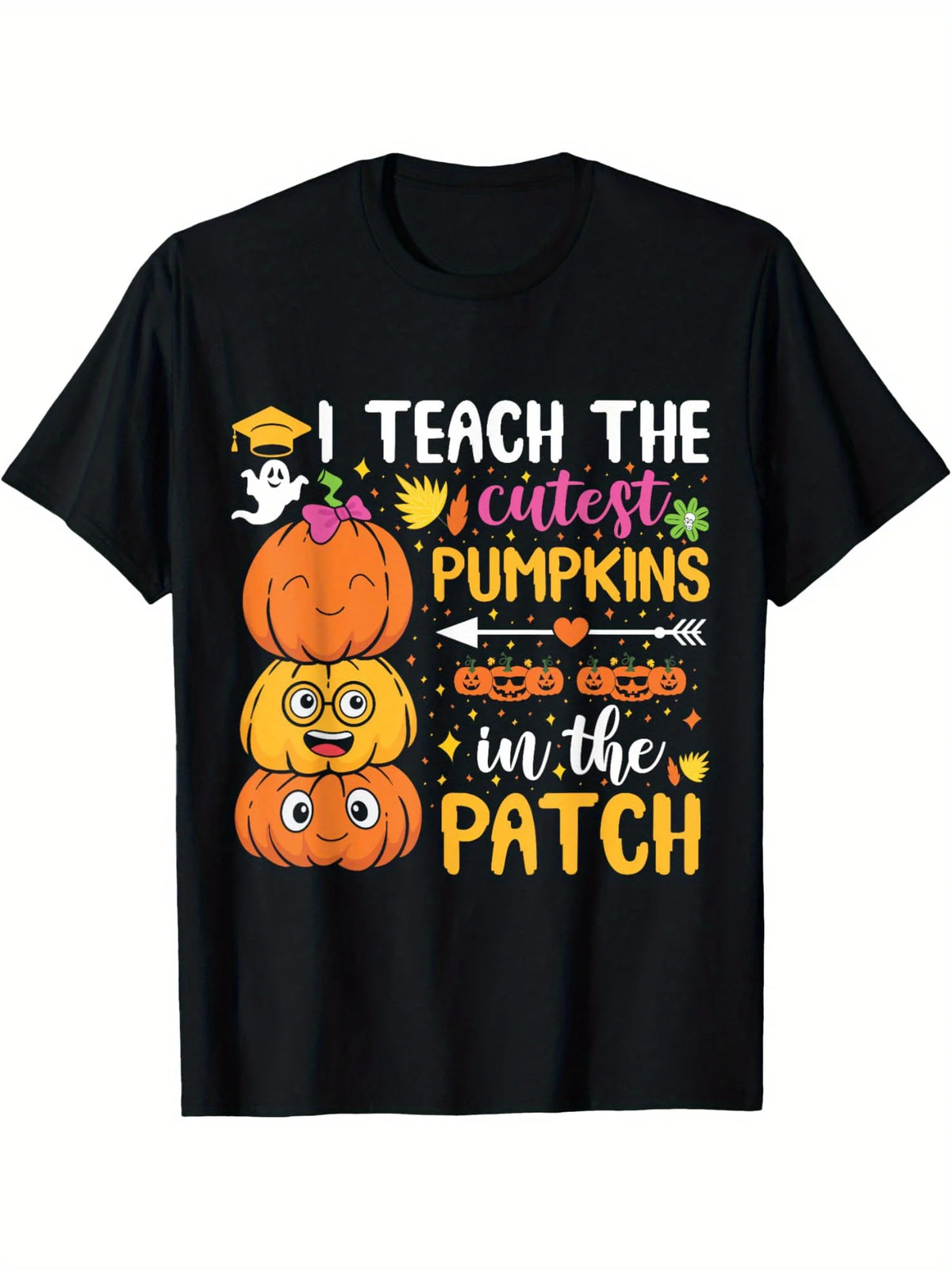 I Teach The Cutest Pumpkin In The Pumpkin Patch Shirt